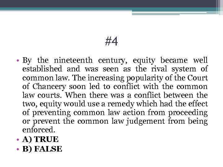 #4 • By the nineteenth century, equity became well established and was seen as