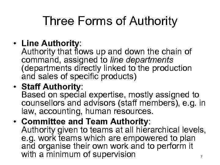 Three Forms of Authority • Line Authority: Authority that flows up and down the