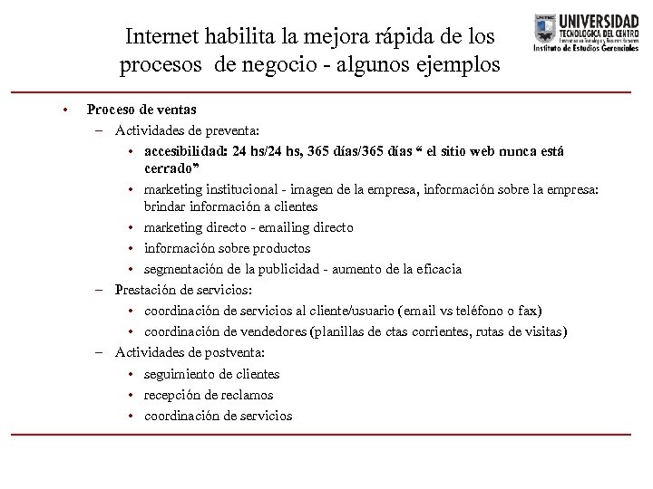 Internet habilita la mejora rápida de los procesos de negocio - algunos ejemplos •