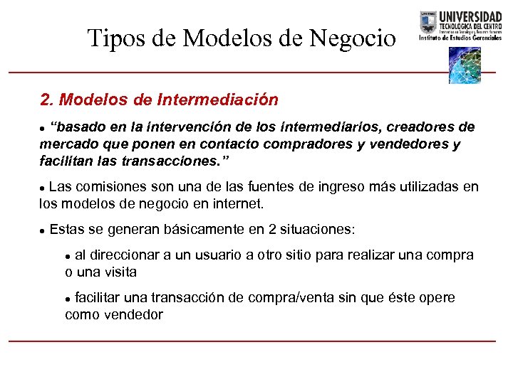 Tipos de Modelos de Negocio 2. Modelos de Intermediación “basado en la intervención de