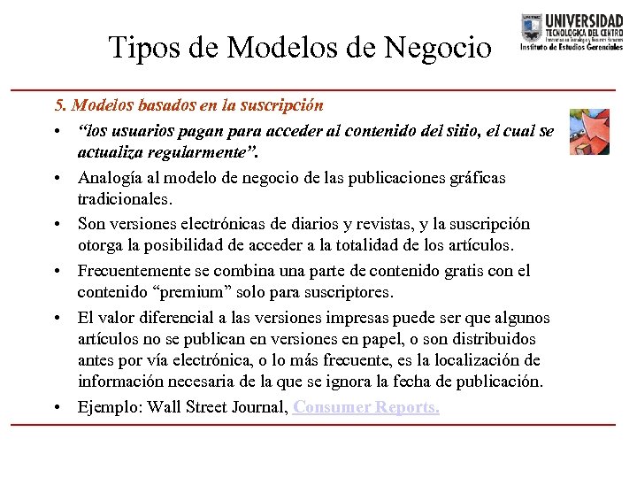 Tipos de Modelos de Negocio 5. Modelos basados en la suscripción • “los usuarios