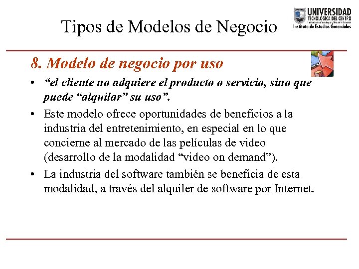 Tipos de Modelos de Negocio 8. Modelo de negocio por uso • “el cliente