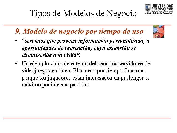 Tipos de Modelos de Negocio 9. Modelo de negocio por tiempo de uso •