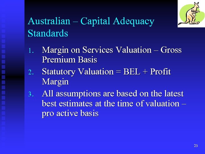 Australian – Capital Adequacy Standards 1. 2. 3. Margin on Services Valuation – Gross