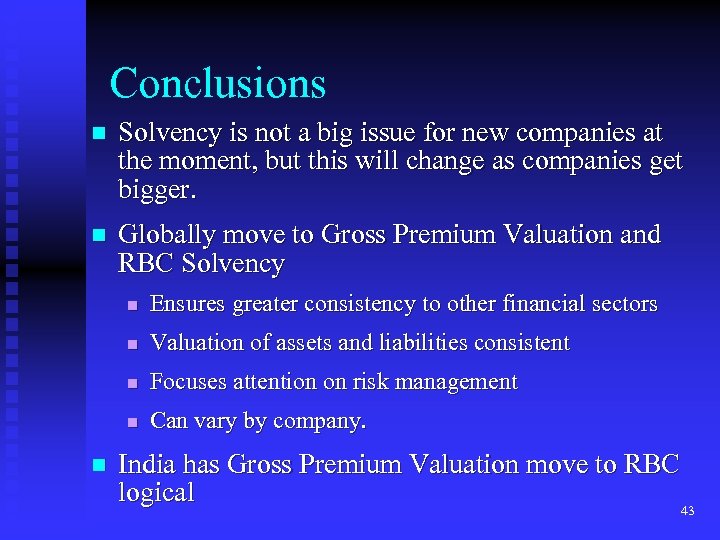 Conclusions n Solvency is not a big issue for new companies at the moment,