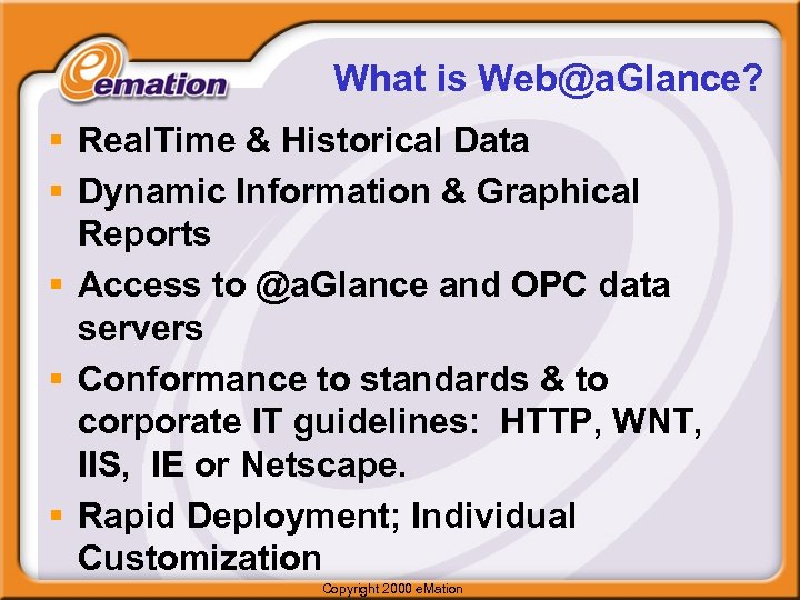 What is Web@a. Glance? § Real. Time & Historical Data § Dynamic Information &