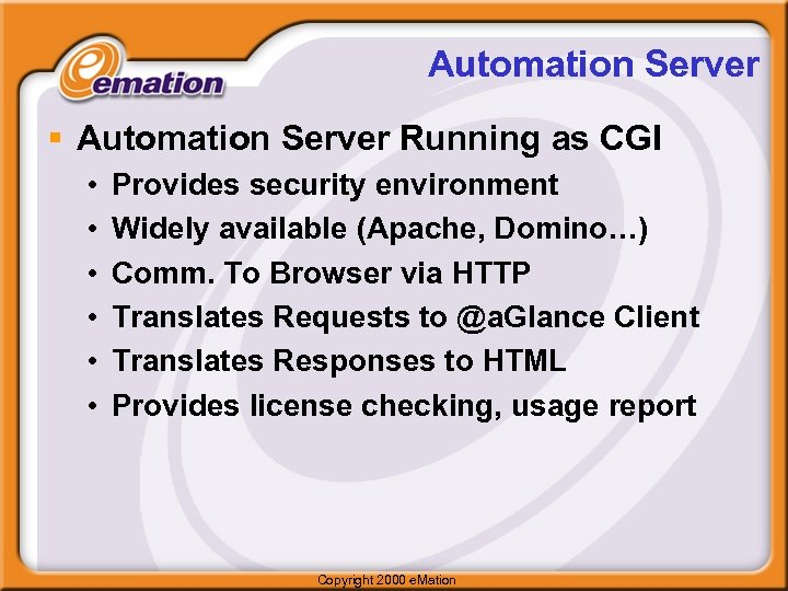 Automation Server § Automation Server Running as CGI • • • Provides security environment