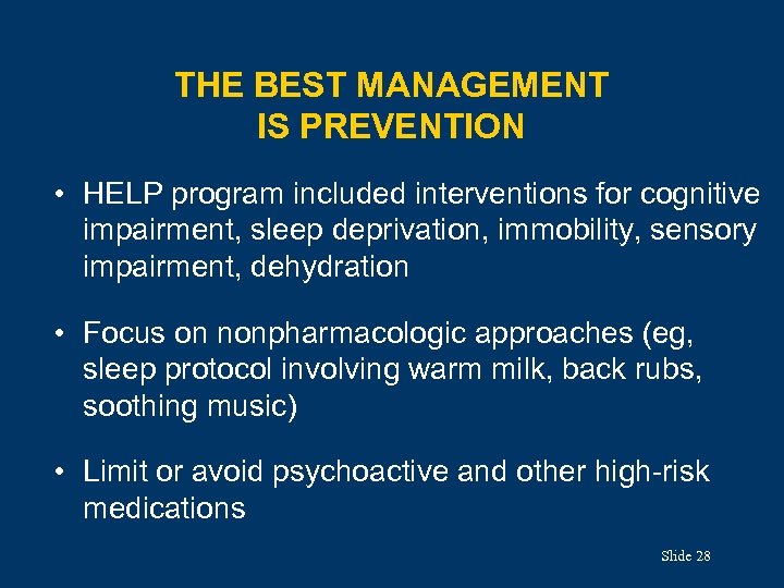 THE BEST MANAGEMENT IS PREVENTION • HELP program included interventions for cognitive impairment, sleep