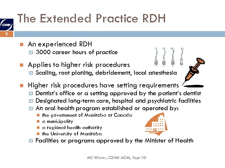 The Extended Practice RDH 8 An experienced RDH Applies to higher risk procedures 3000