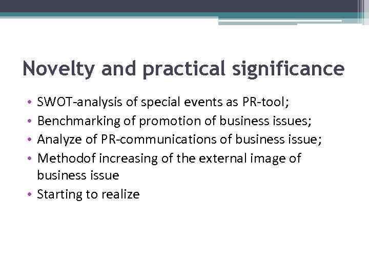 Novelty and practical significance SWOT-analysis of special events as PR-tool; Benchmarking of promotion of