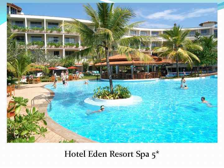 Hotel Eden Resort Spa 5* 