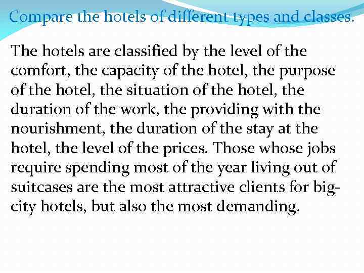 Compare the hotels of different types and classes. The hotels are classified by the