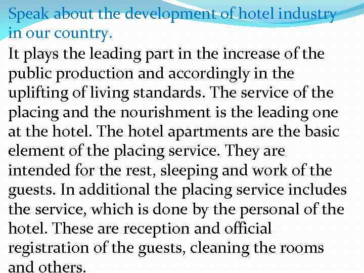 Speak about the development of hotel industry in our country. It plays the leading