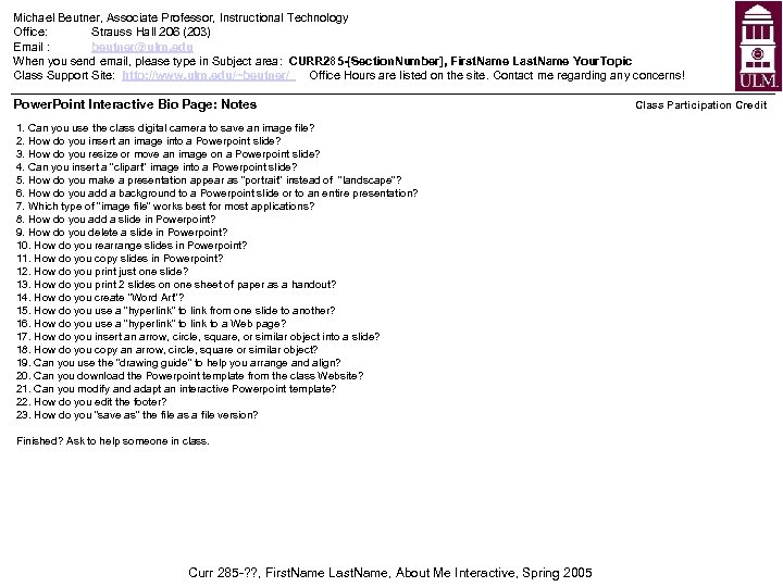 Michael Beutner, Associate Professor, Instructional Technology Office: Strauss Hall 206 (203) Email : beutner@ulm.