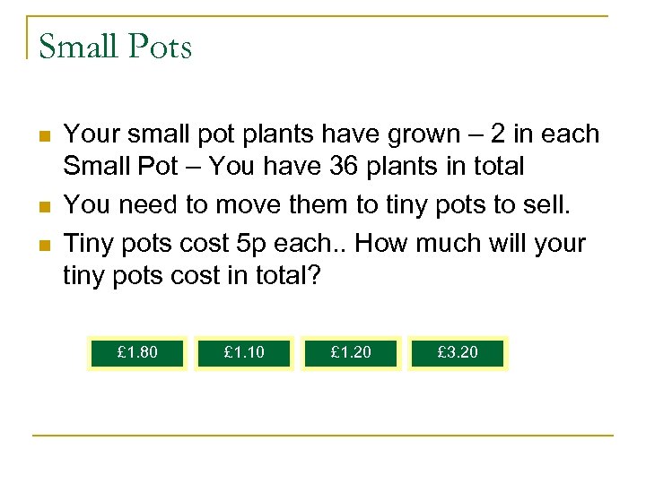 Small Pots n n n Your small pot plants have grown – 2 in