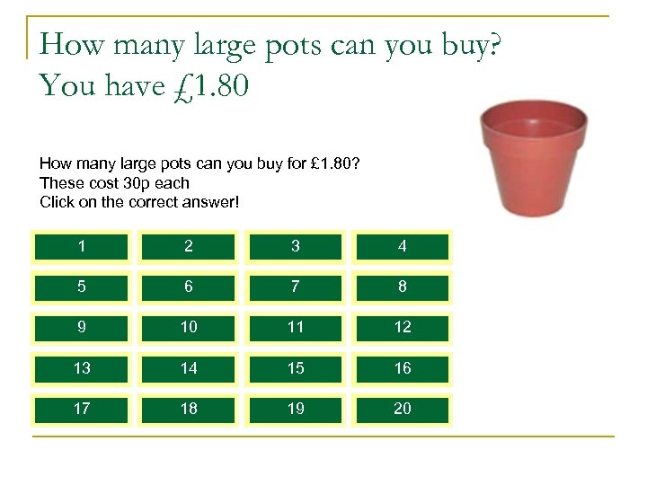 How many large pots can you buy? You have £ 1. 80 How many