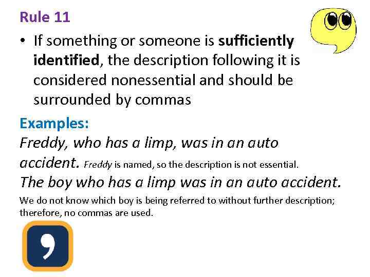 Rule 11 • If something or someone is sufficiently identified, the description following it