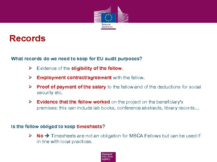 Records What records do we need to keep for EU audit purposes? Ø Evidence