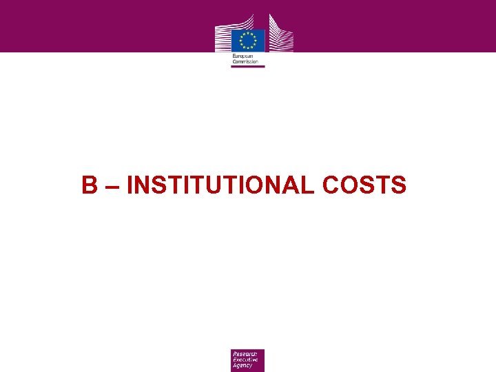 B – INSTITUTIONAL COSTS 