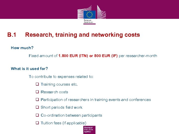 B. 1 Research, training and networking costs How much? Fixed amount of 1. 800