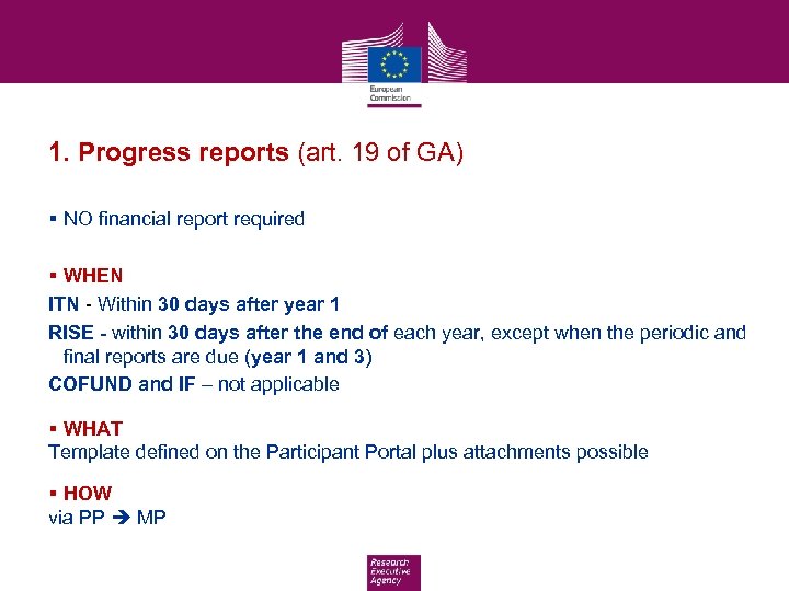 1. Progress reports (art. 19 of GA) § NO financial report required § WHEN
