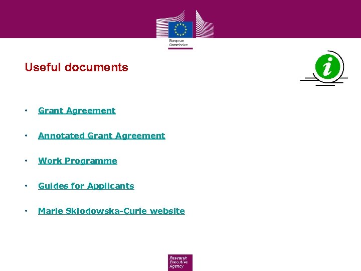 Useful documents • Grant Agreement • Annotated Grant Agreement • Work Programme • Guides