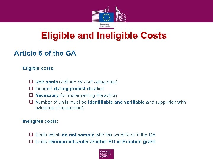 Eligible and Ineligible Costs Article 6 of the GA Eligible costs: q q Unit