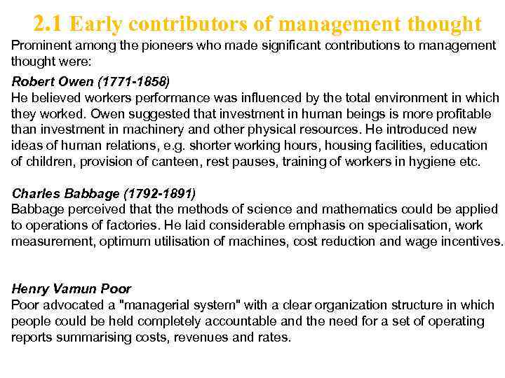 2. 1 Early contributors of management thought Prominent among the pioneers who made significant