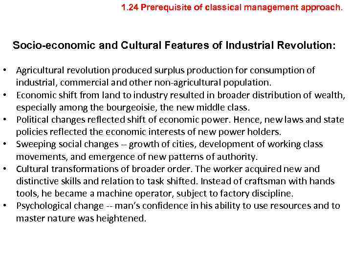 1. 24 Prerequisite of classical management approach. Socio-economic and Cultural Features of Industrial Revolution: