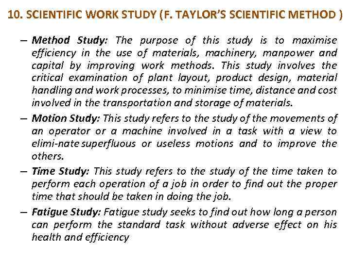 10. SCIENTIFIC WORK STUDY (F. TAYLOR’S SCIENTIFIC METHOD ) – Method Study: The purpose