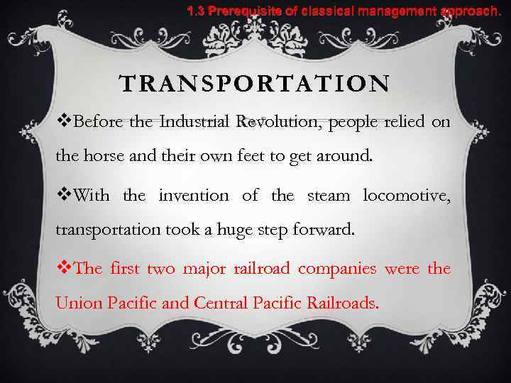 1. 3 Prerequisite of classical management approach. TRANSPORTATION v. Before the Industrial Revolution, people