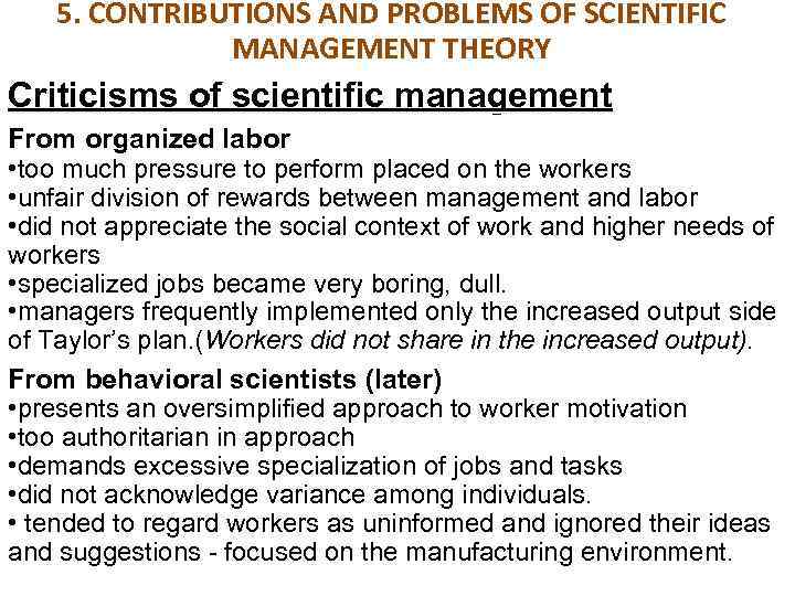 5. CONTRIBUTIONS AND PROBLEMS OF SCIENTIFIC MANAGEMENT THEORY Criticisms of scientific management From organized