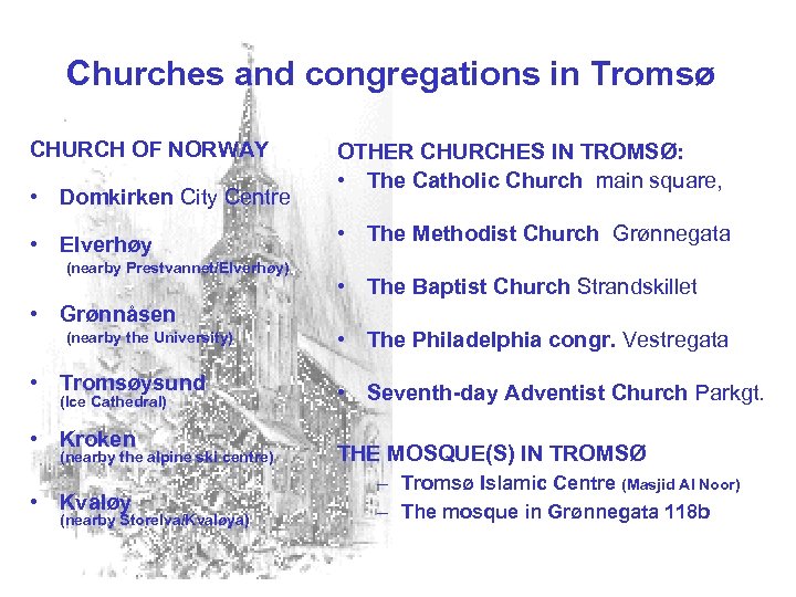 Churches and congregations in Tromsø CHURCH OF NORWAY • Domkirken City Centre • Elverhøy