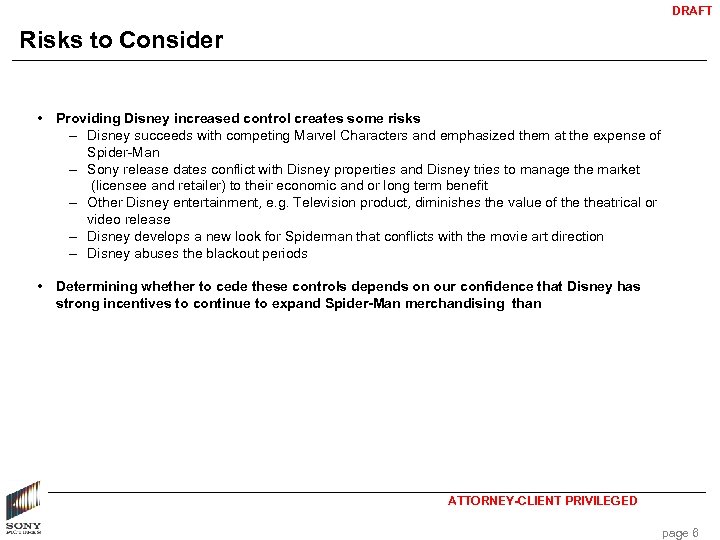 DRAFT Risks to Consider • Providing Disney increased control creates some risks – Disney