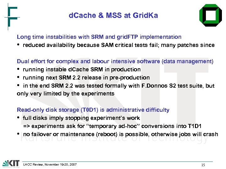 d. Cache & MSS at Grid. Ka Long time instabilities with SRM and grid.