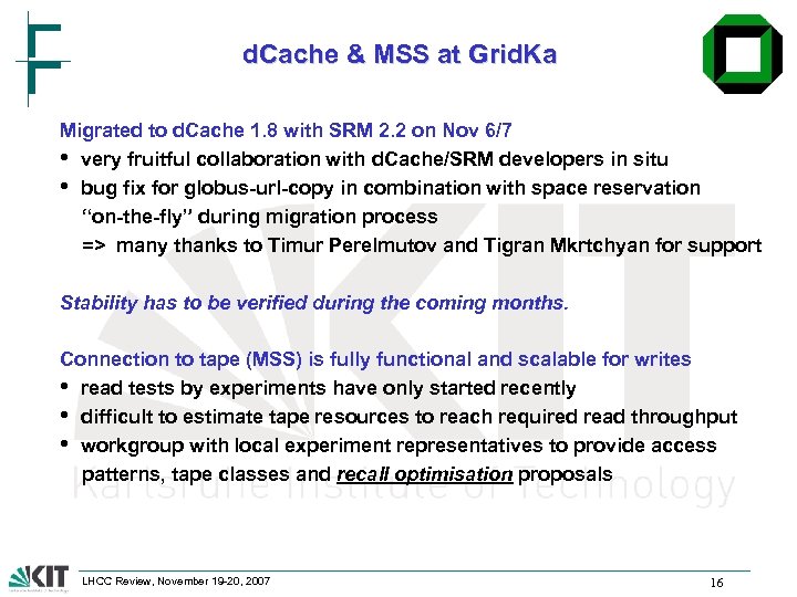 d. Cache & MSS at Grid. Ka Migrated to d. Cache 1. 8 with