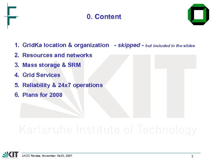 0. Content 1. Grid. Ka location & organization - skipped - but included in