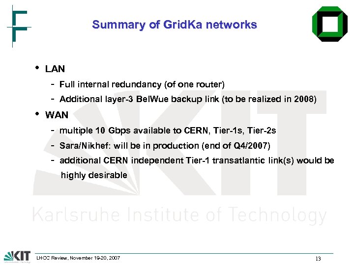 Summary of Grid. Ka networks • LAN - • Full internal redundancy (of one