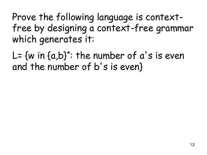Prove the following language is contextfree by designing a context-free grammar which generates it: