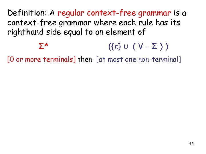 Definition: A regular context-free grammar is a context-free grammar where each rule has its