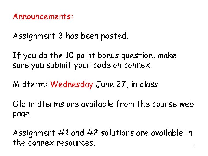 Announcements: Assignment 3 has been posted. If you do the 10 point bonus question,