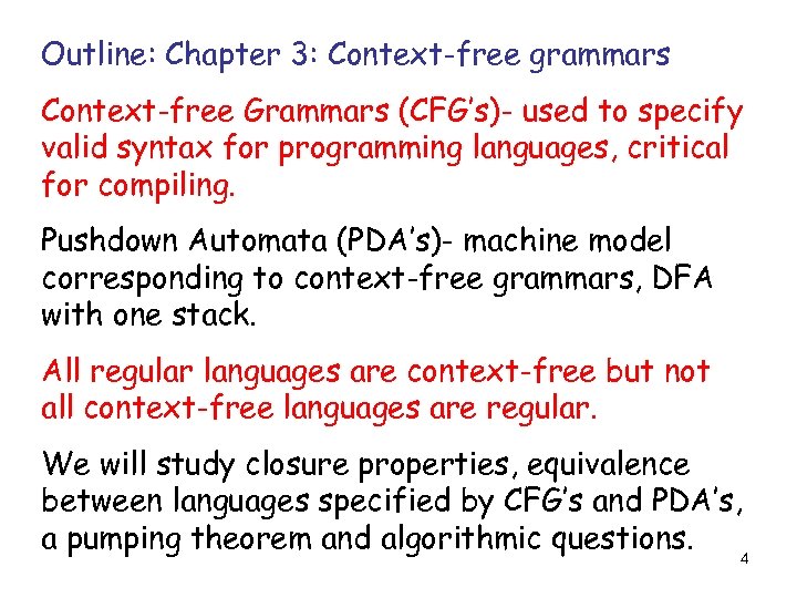 Outline: Chapter 3: Context-free grammars Context-free Grammars (CFG’s)- used to specify valid syntax for