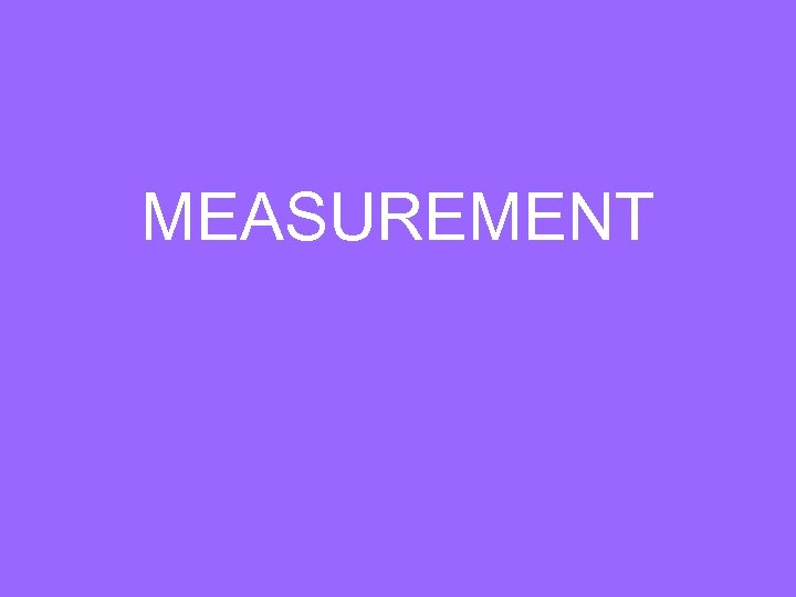 MEASUREMENT 