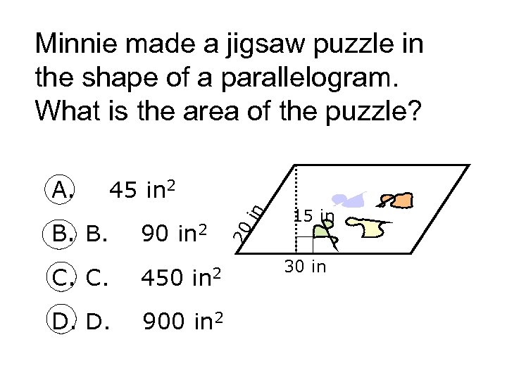 Minnie made a jigsaw puzzle in the shape of a parallelogram. What is the