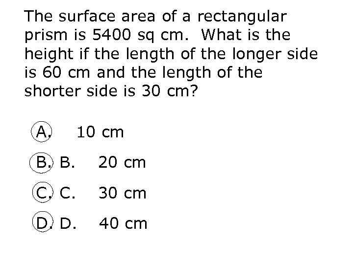 The surface area of a rectangular prism is 5400 sq cm. What is the