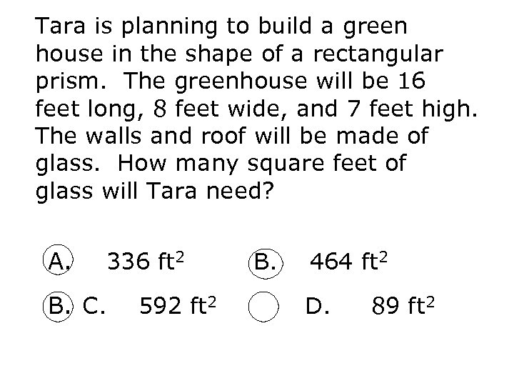Tara is planning to build a green house in the shape of a rectangular