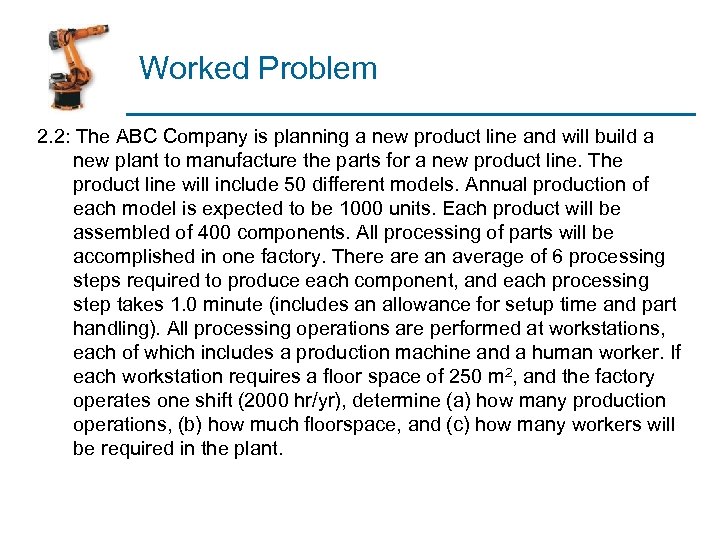 Worked Problem 2. 2: The ABC Company is planning a new product line and