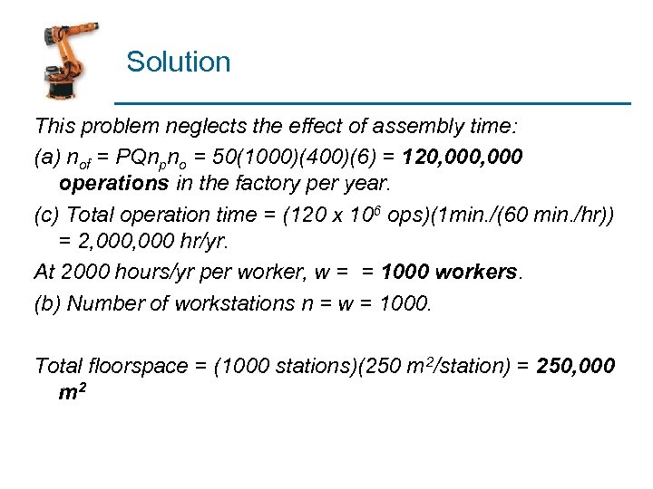 Solution This problem neglects the effect of assembly time: (a) nof = PQnpno =