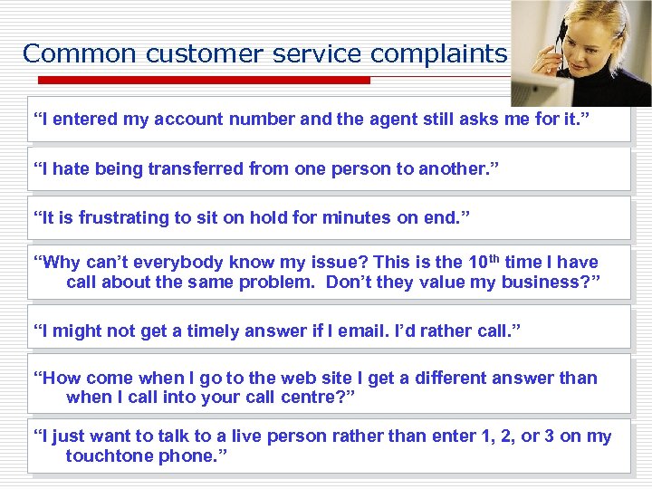 Common customer service complaints “I entered my account number and the agent still asks