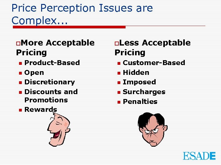 Price Perception Issues are Complex. . . o. More Acceptable Pricing n n n